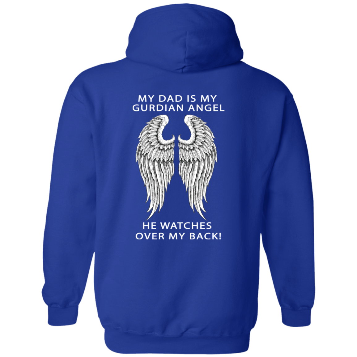 MY DAD IS MY GUARDIAN ANGEL HOODIE