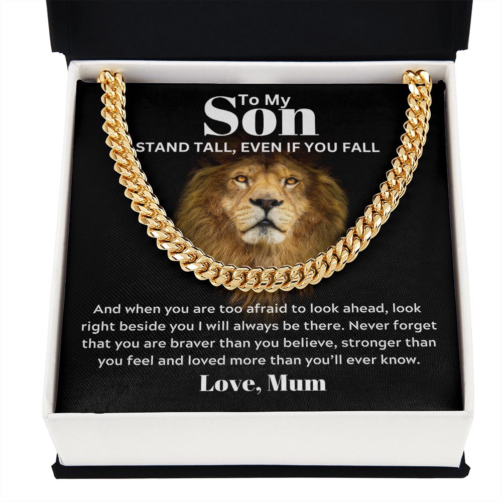 To my Son from Mum - Cuban Link Chain - Stand Tall