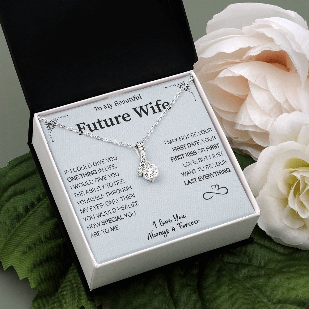 Future Wife Gift- My Last Everything