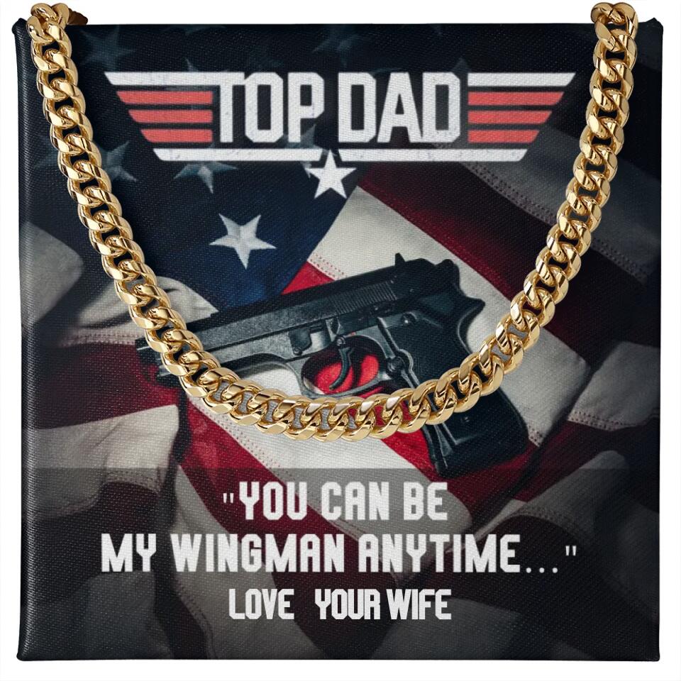 Top Dad - You Can Be My Wingman Anytime - Cuban Link Chain