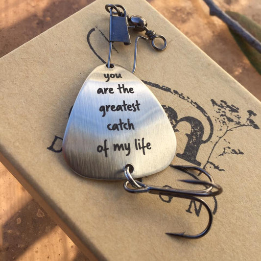 You are the Greatest Catch of My Life Fishing Lure