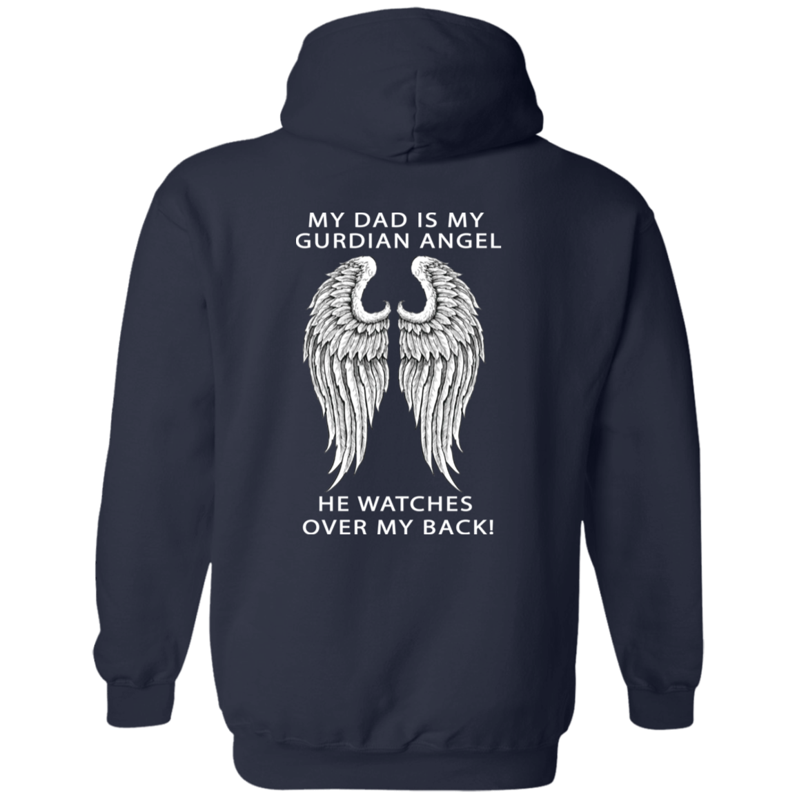 MY DAD IS MY GUARDIAN ANGEL HOODIE