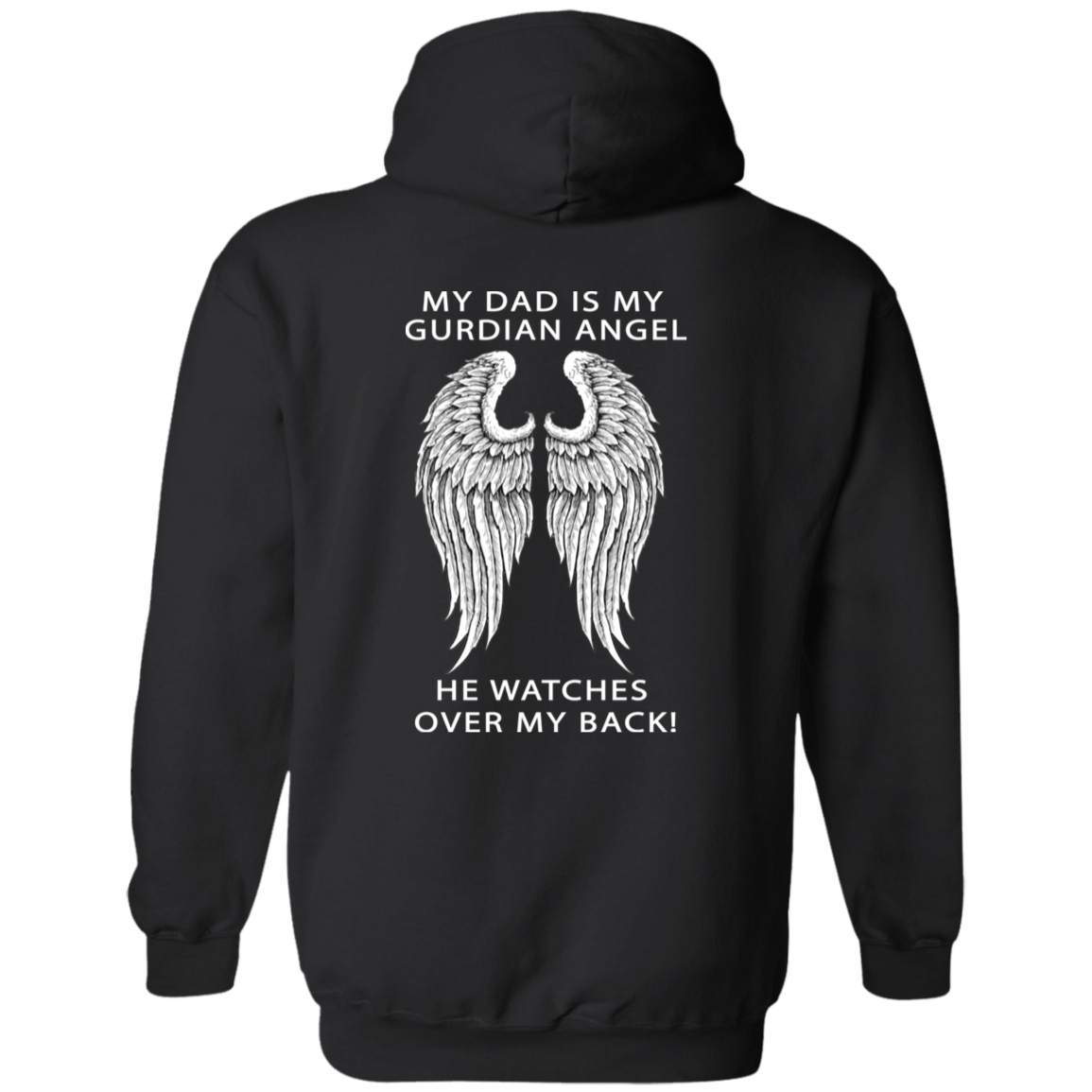 MY DAD IS MY GUARDIAN ANGEL HOODIE
