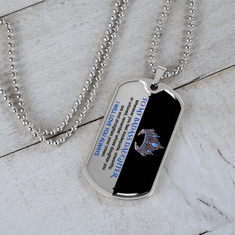 To My Badass Daughter, Adjust Your Crown... Premium Dog Tag Necklace