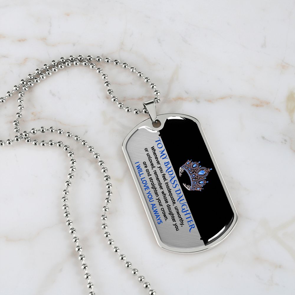 To My Badass Daughter, Adjust Your Crown... Premium Dog Tag Necklace