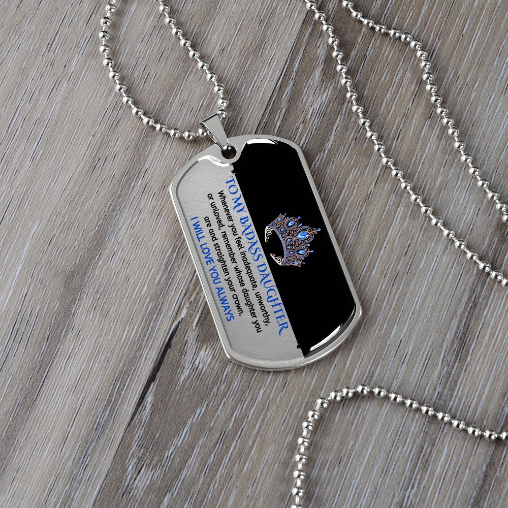 To My Badass Daughter, Adjust Your Crown... Premium Dog Tag Necklace