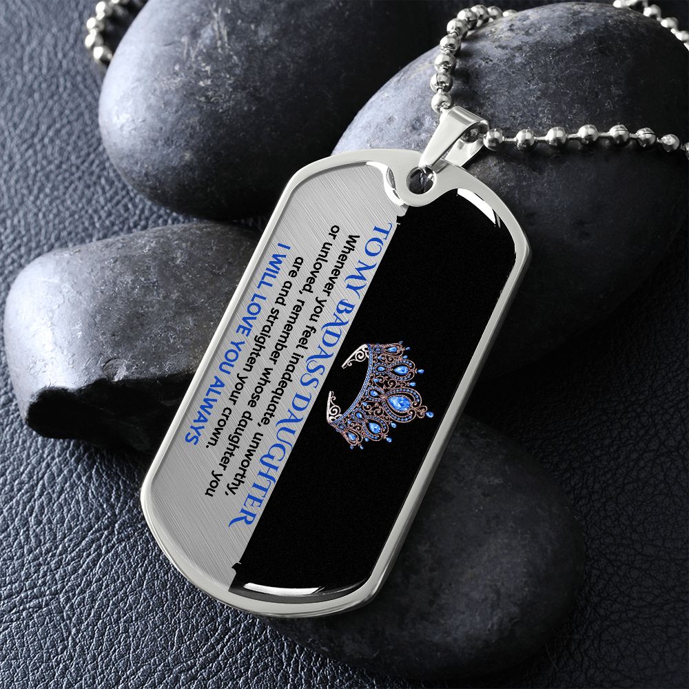 To My Badass Daughter, Adjust Your Crown... Premium Dog Tag Necklace