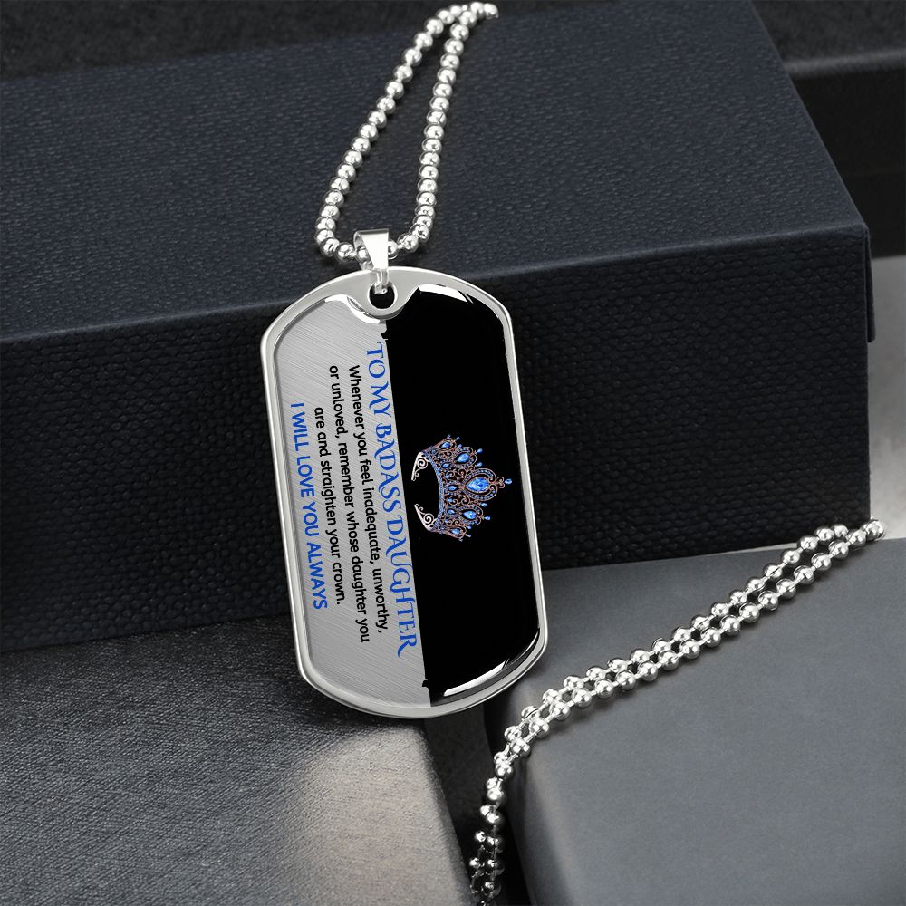 To My Badass Daughter, Adjust Your Crown... Premium Dog Tag Necklace