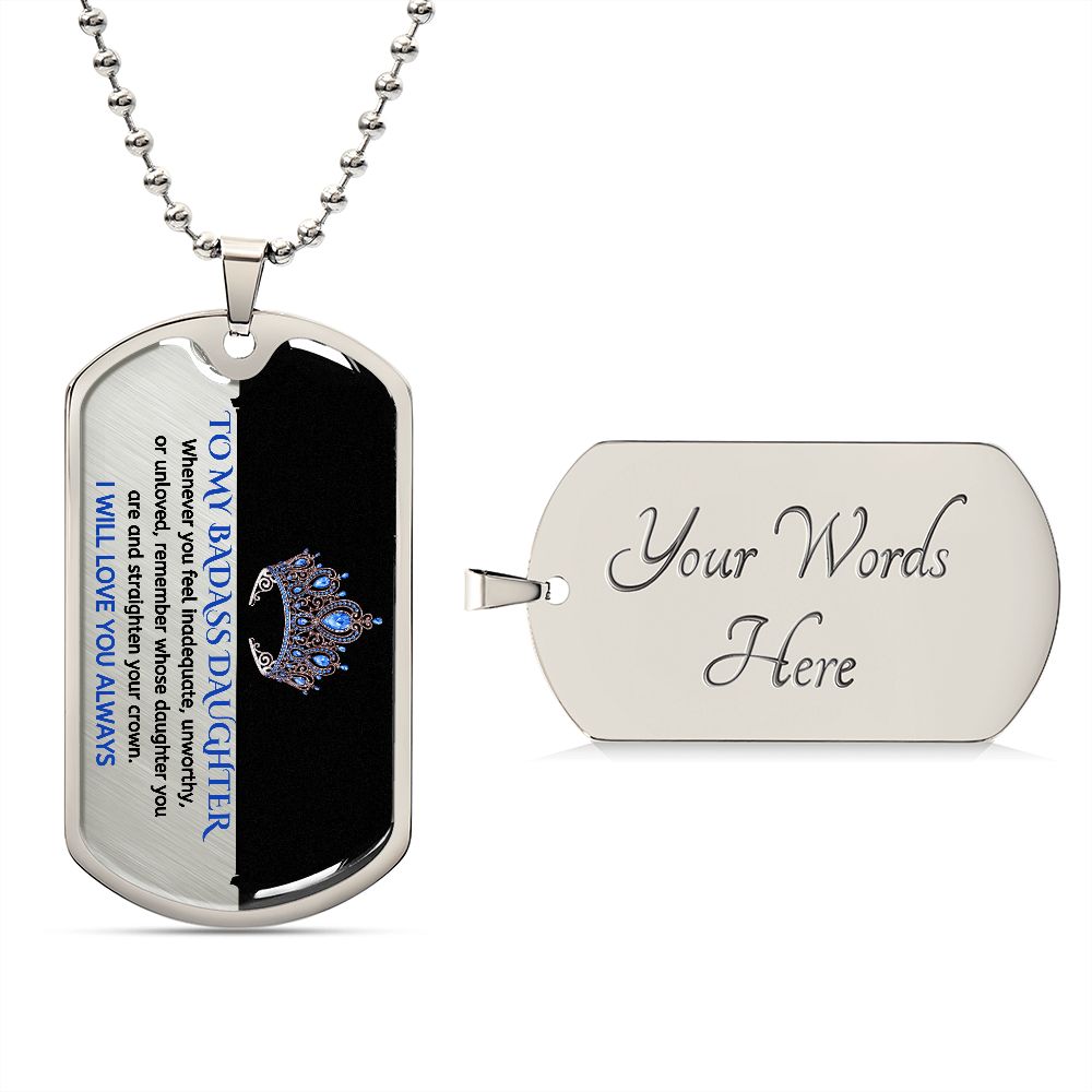 To My Badass Daughter, Adjust Your Crown... Premium Dog Tag Necklace