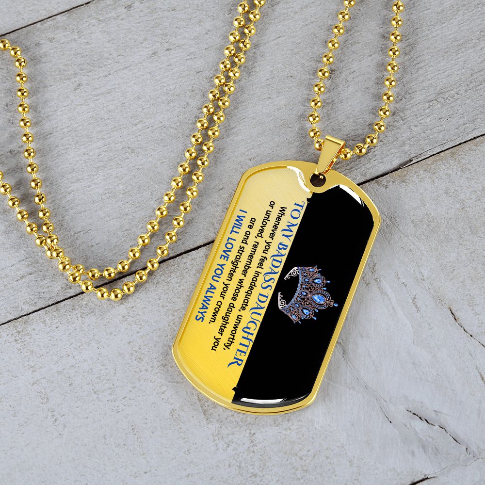 To My Badass Daughter, Adjust Your Crown... Premium Dog Tag Necklace