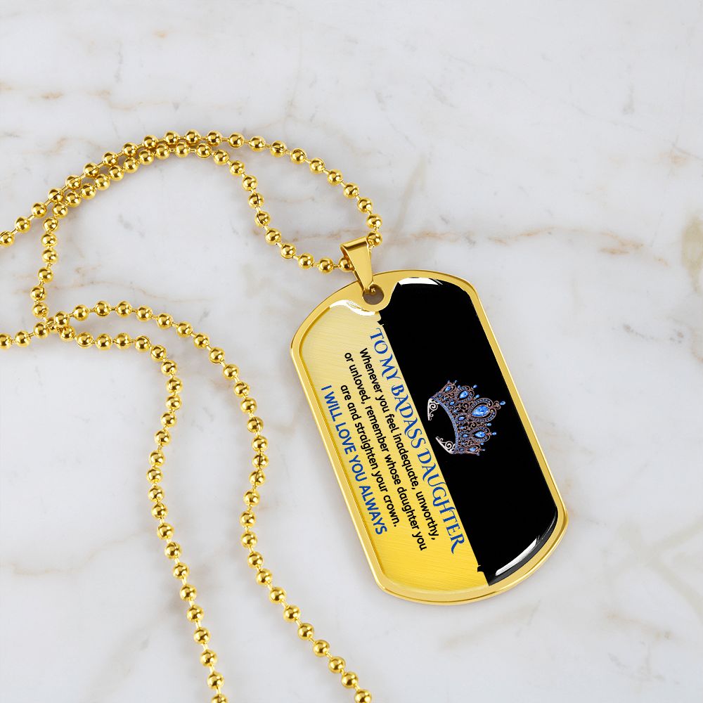 To My Badass Daughter, Adjust Your Crown... Premium Dog Tag Necklace