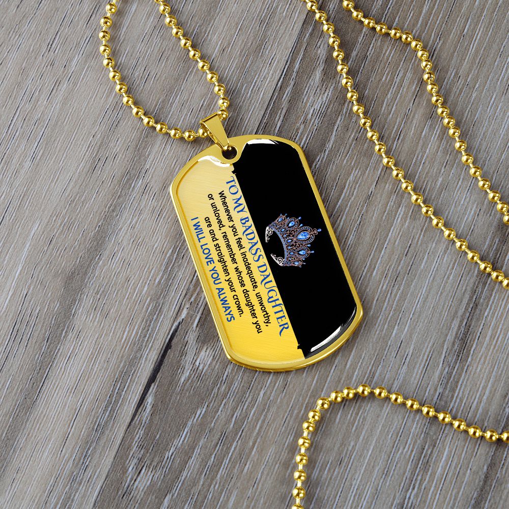 To My Badass Daughter, Adjust Your Crown... Premium Dog Tag Necklace