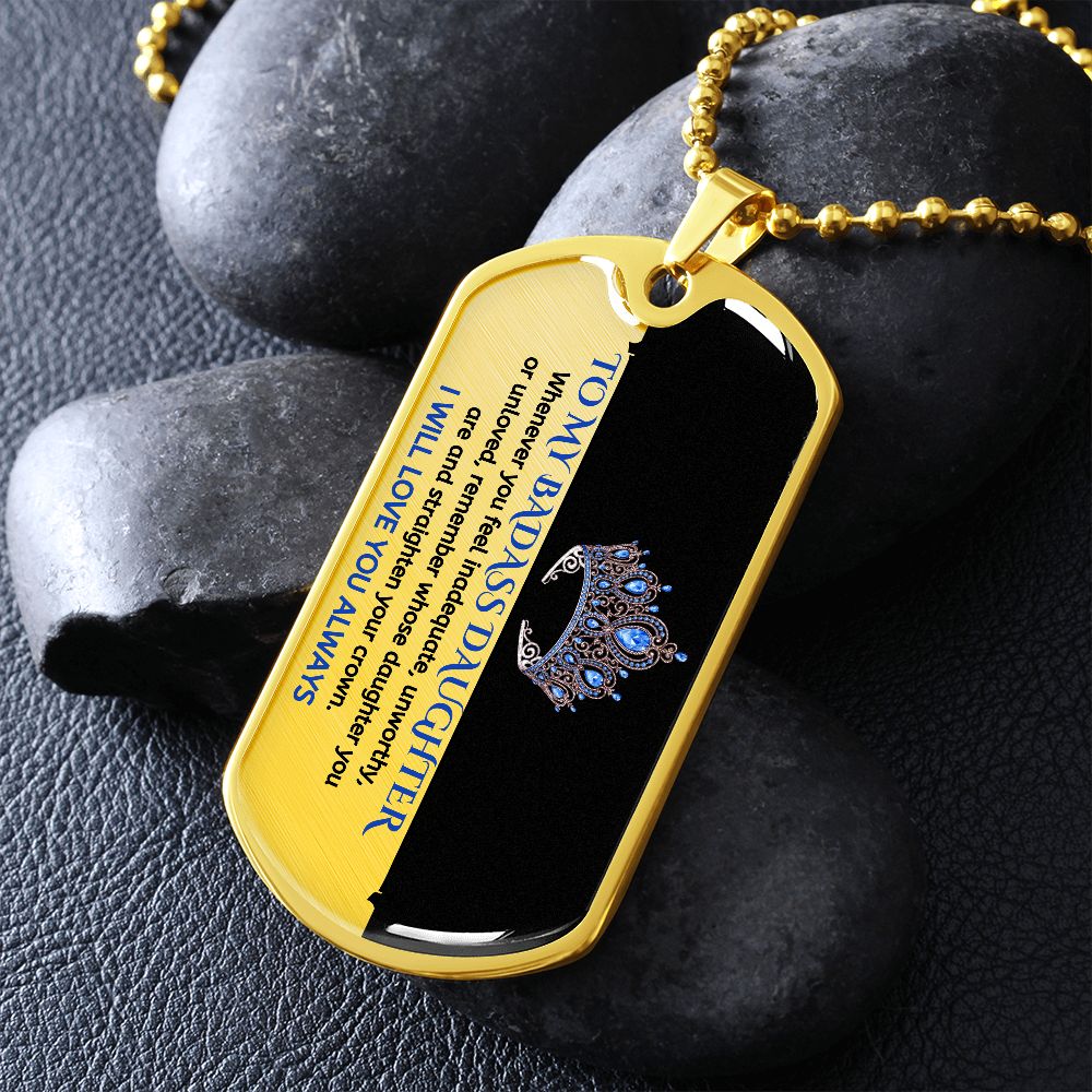 To My Badass Daughter, Adjust Your Crown... Premium Dog Tag Necklace
