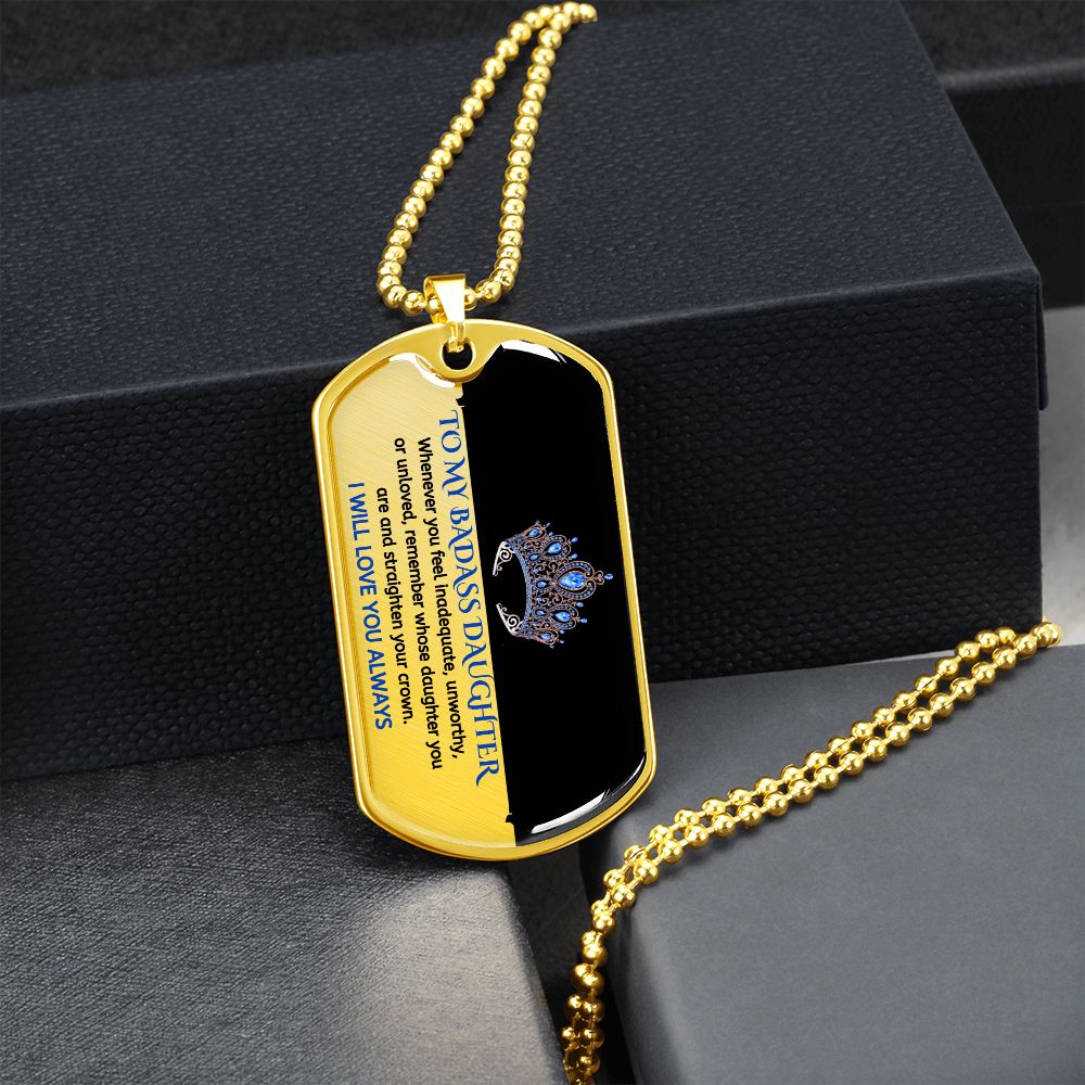 To My Badass Daughter, Adjust Your Crown... Premium Dog Tag Necklace