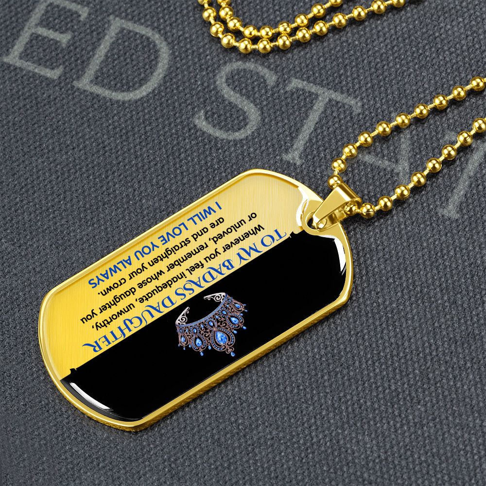 To My Badass Daughter, Adjust Your Crown... Premium Dog Tag Necklace
