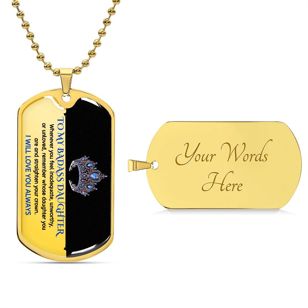 To My Badass Daughter, Adjust Your Crown... Premium Dog Tag Necklace
