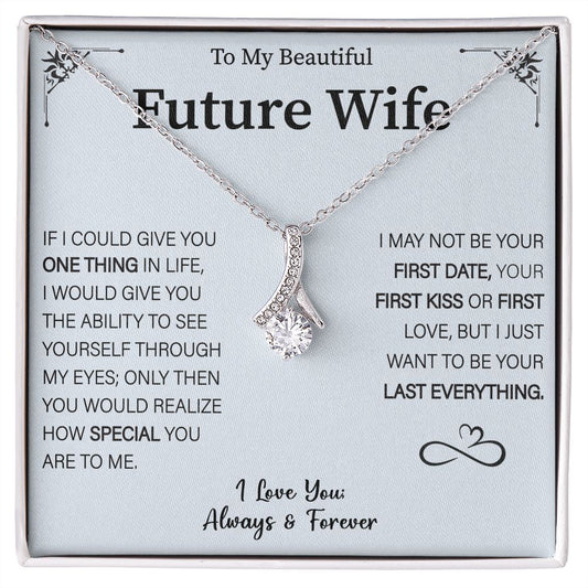 Future Wife Gift- My Last Everything