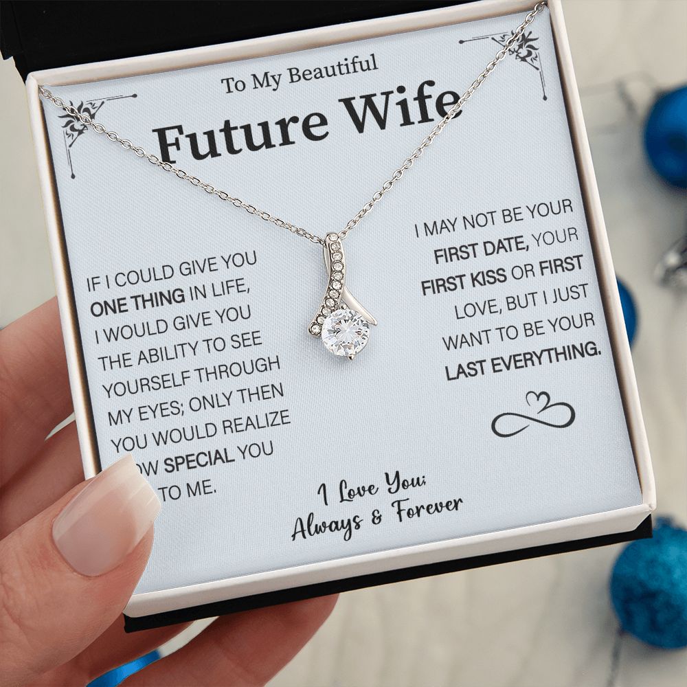 Future Wife Gift- My Last Everything