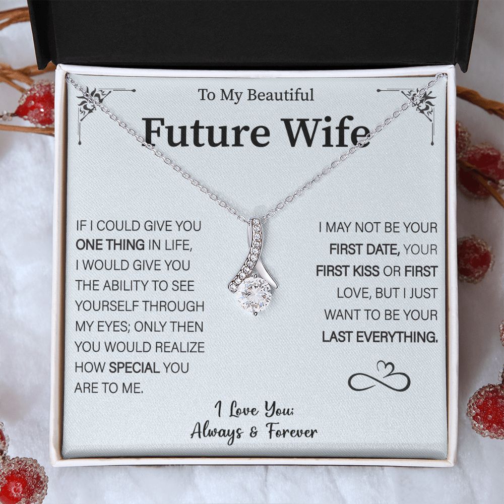 Future Wife Gift- My Last Everything