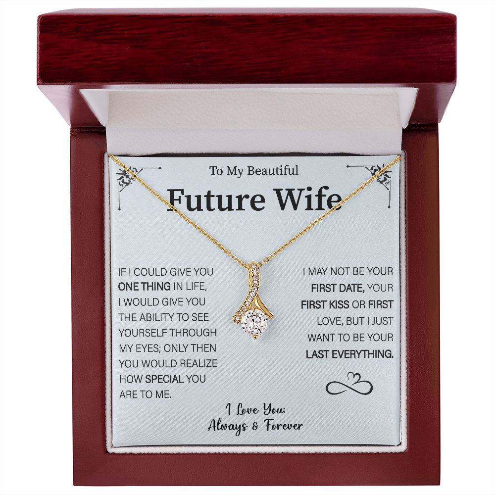 Future Wife Gift- My Last Everything