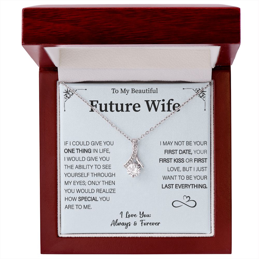Future Wife Gift- My Last Everything