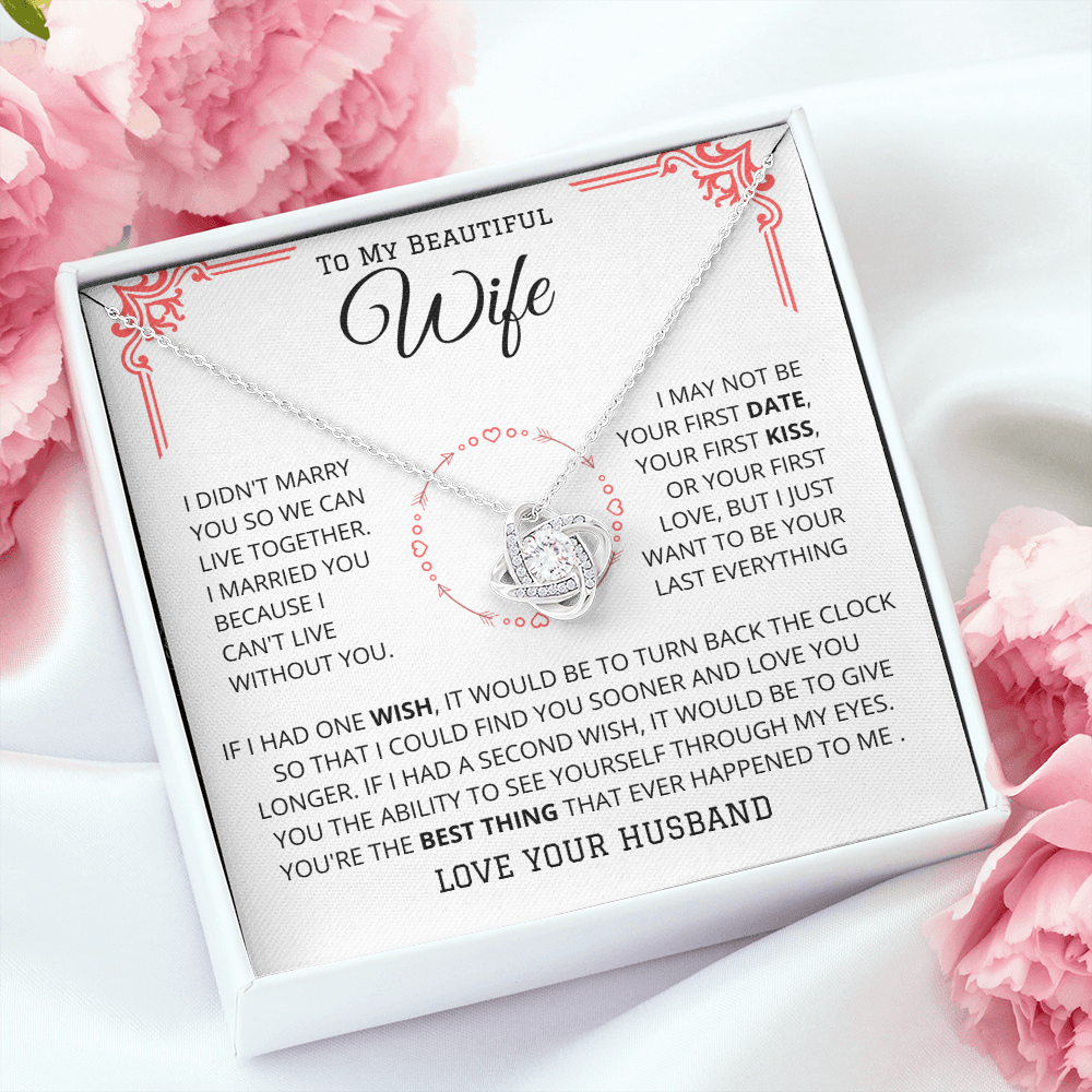 To My Beautiful Wife - Cant Live Without You - Love Knot Necklace
