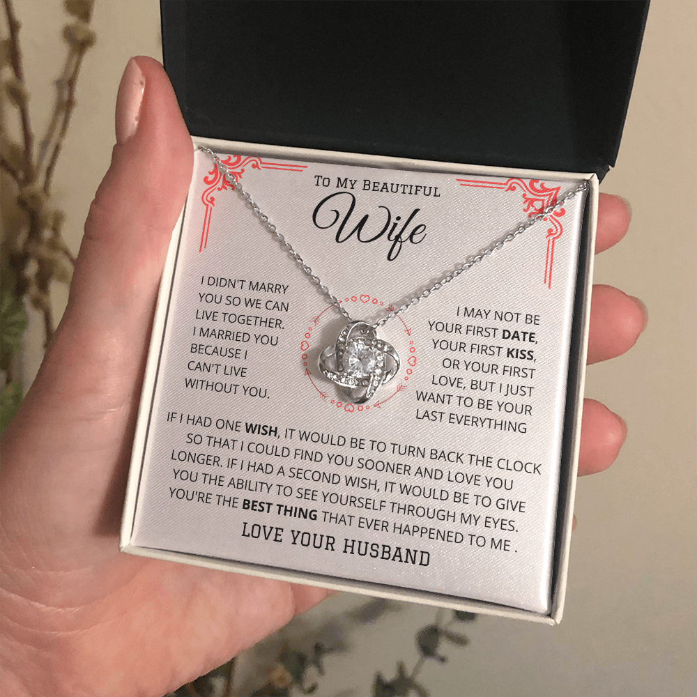 To My Beautiful Wife - Cant Live Without You - Love Knot Necklace